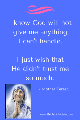 ai-know-god-will-not-give-me-anything-i-cant-handle-i-just-wish-that-he-didnt-trust-me-so-much-mother-teresadd-subheading-2