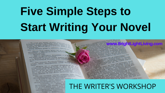 Five Simple Steps to Start Writing Your Novel – BrightLightLiving