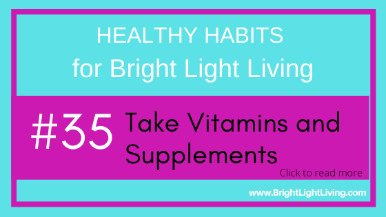 Take vitamins and supplements